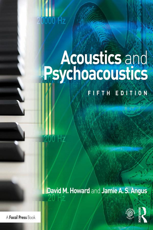 Acoustics and Psychoacoustics by David M. Howard, Jamie Angus