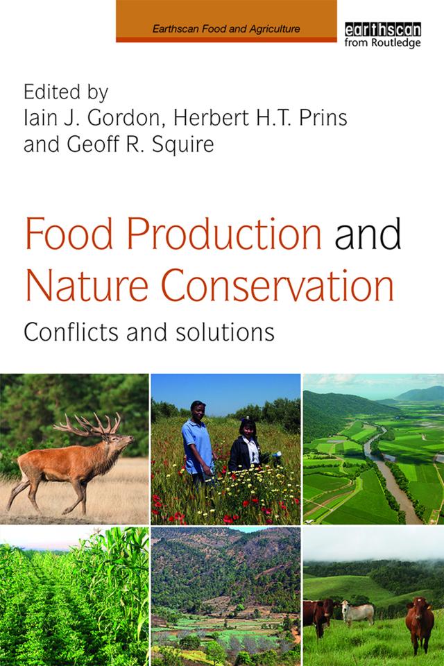 Food Production and Nature Conservation by Geoff R. Squire, Herbert H.T. Prins, Iain J. Gordon