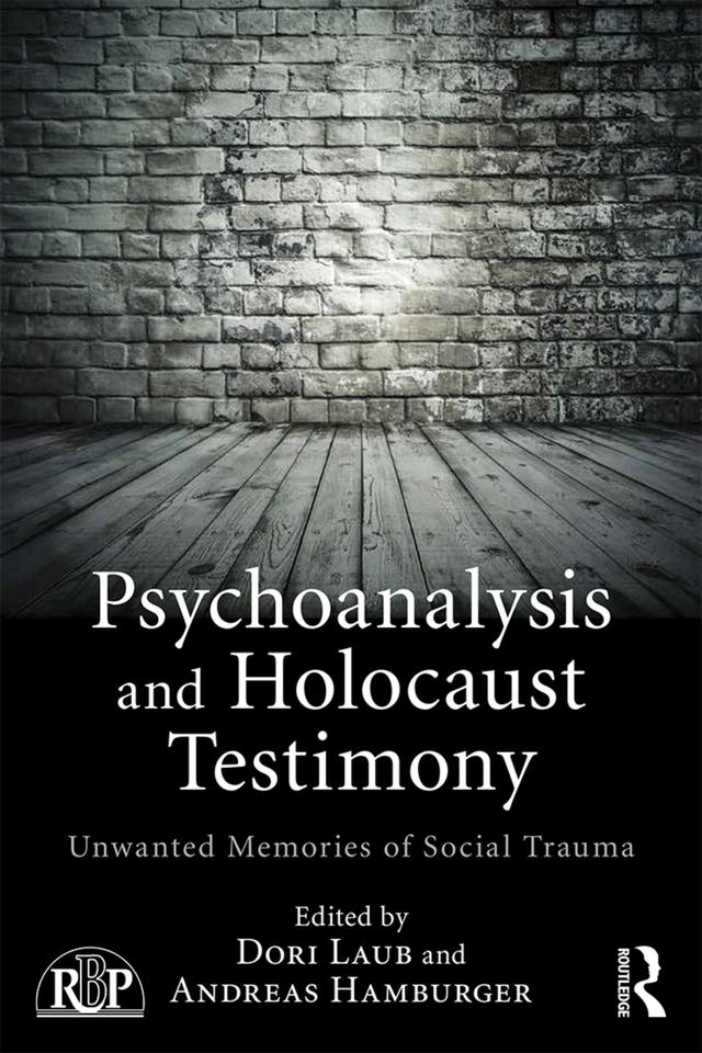 Psychoanalysis and Holocaust Testimony by Andreas Hamburger, Dori Laub