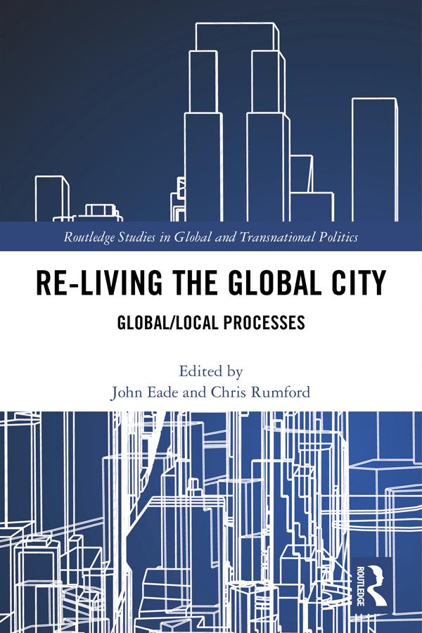 Re-Living the Global City by Chris Rumford, John Eade