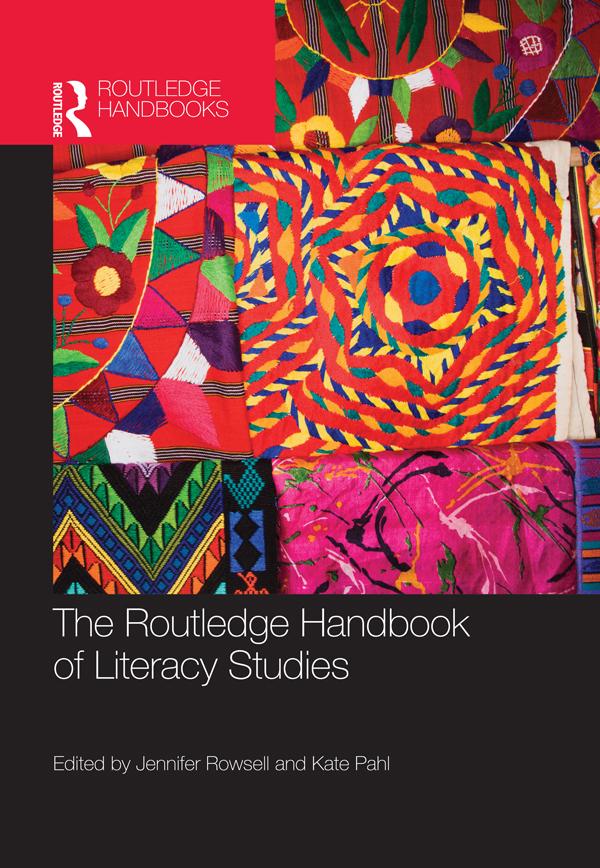 The Routledge Handbook of Literacy Studies by Jennifer Rowsell, Kate Pahl