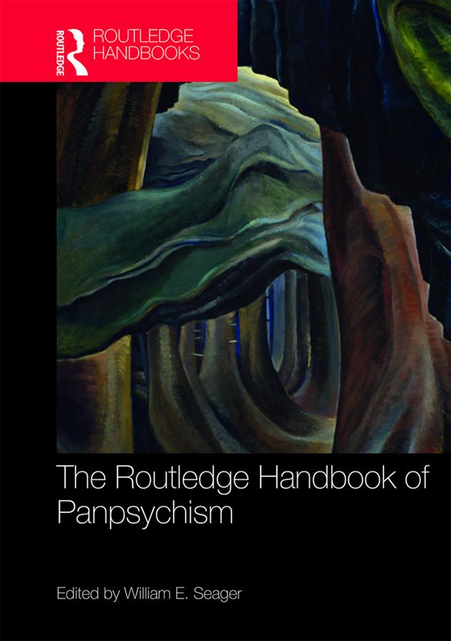 The Routledge Handbook of Panpsychism by William Seager
