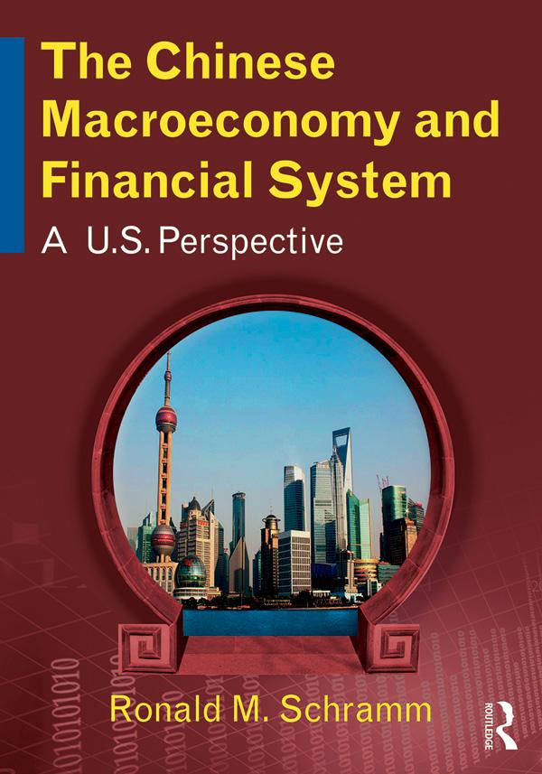 The Chinese Macroeconomy and Financial System by Ronald M Schramm