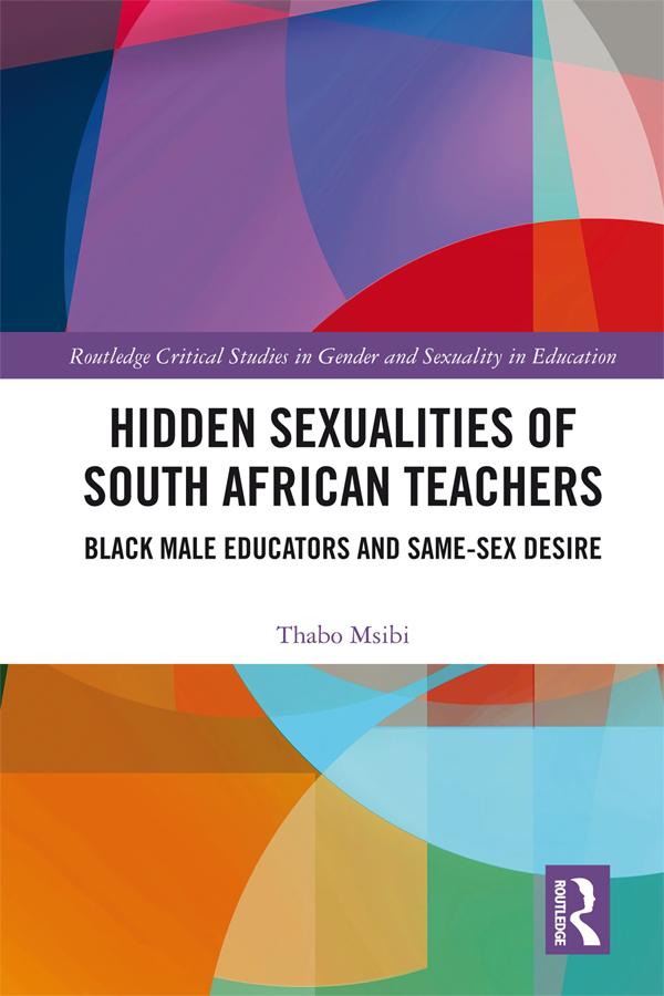 Hidden Sexualities of South African Teachers by Thabo Msibi