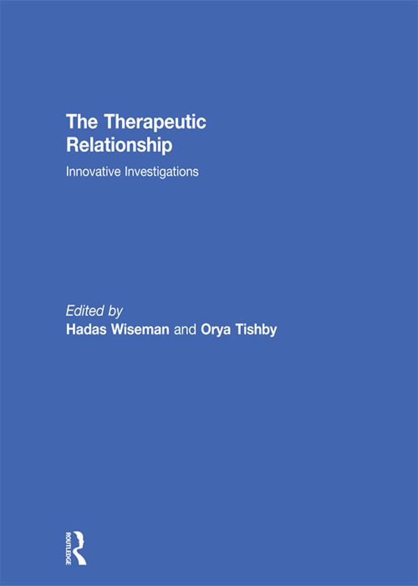 The Therapeutic Relationship by Hadas Wiseman, Orya Tishby