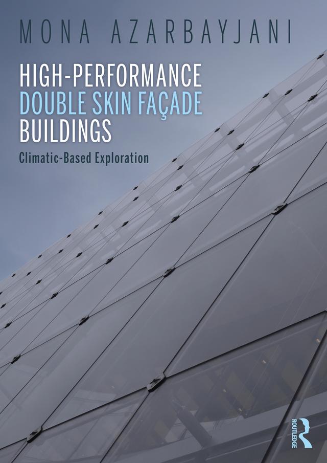 High-Performance Double Skin Façade Buildings by Mona Azarbayjani
