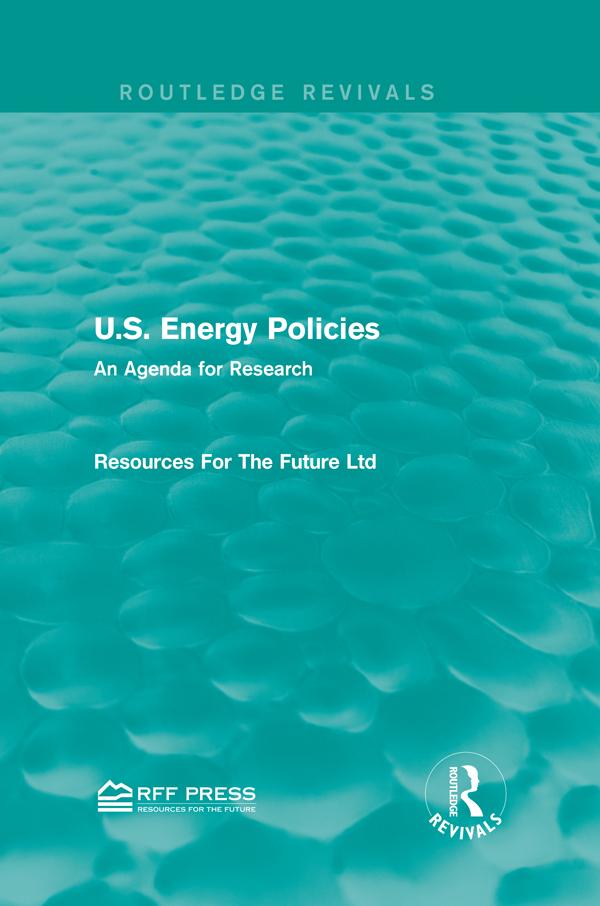 U.S. Energy Policies (Routledge Revivals) by Resources For The Future Ltd