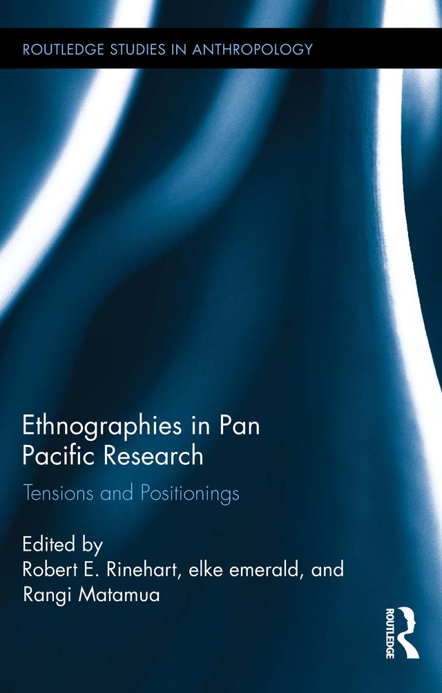 Ethnographies in Pan Pacific Research by elke emerald, Rangi Matamua, Robert E. Rinehart