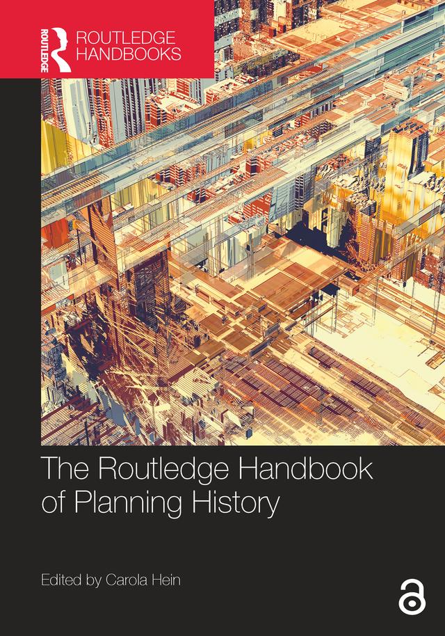 The Routledge Handbook of Planning History by Carola Hein