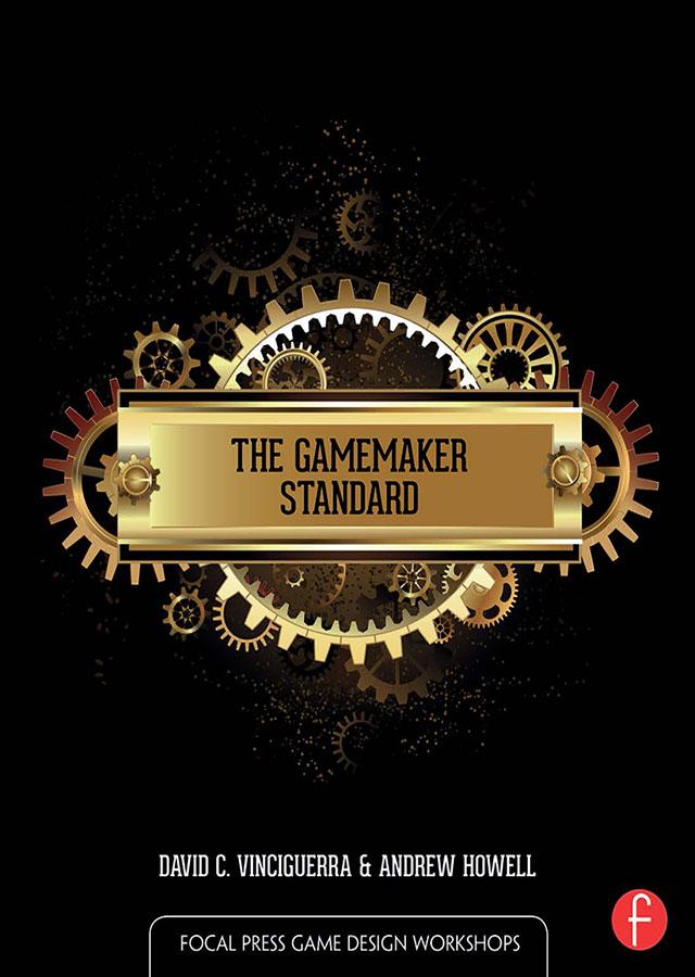 The GameMaker Standard by Andrew Howell, David Vinciguerra