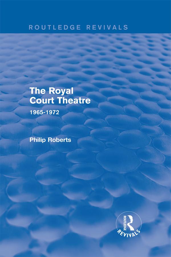 The Royal Court Theatre (Routledge Revivals) by Philip Roberts