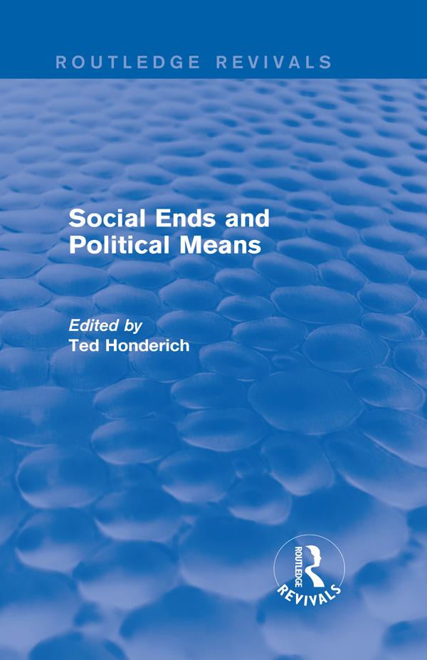 Social Ends and Political Means (Routledge Revivals)