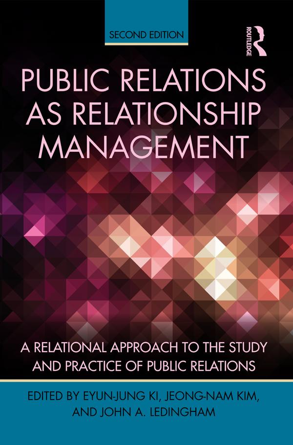 Public Relations As Relationship Management by Eyun-Jung Ki, Jeong-Nam Kim, John A. Ledingham