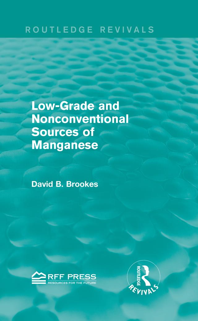 Low-Grade and Nonconventional Sources of Manganese (Routledge Revivals) by David B. Brookes