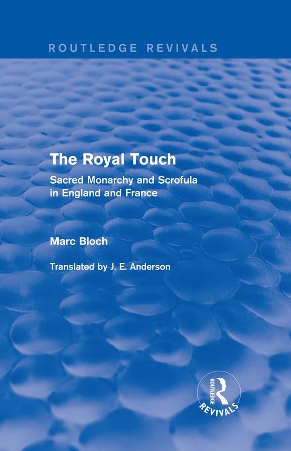 The Royal Touch (Routledge Revivals) by J. Anderson, Marc Bloch