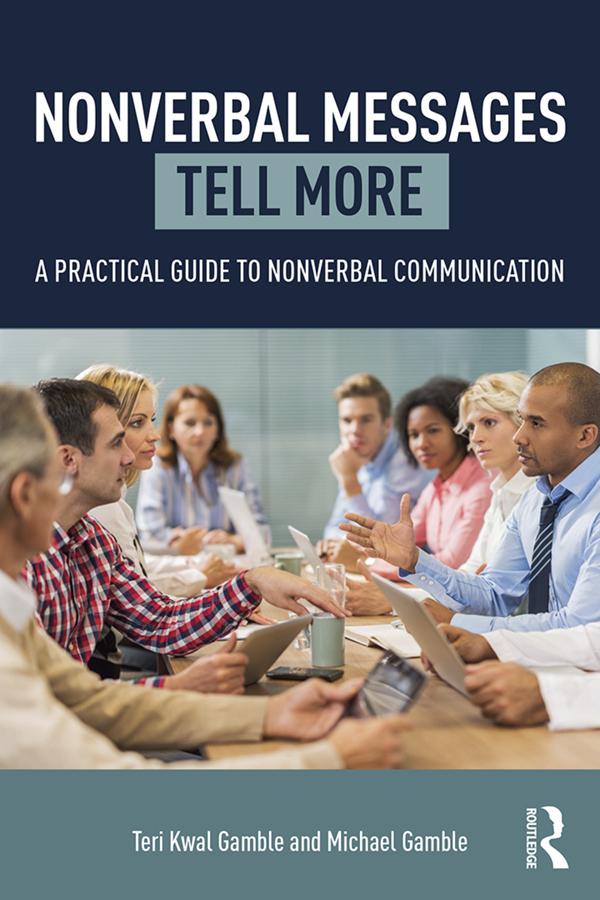 Nonverbal Messages Tell More by Michael Gamble, Teri Kwal Gamble