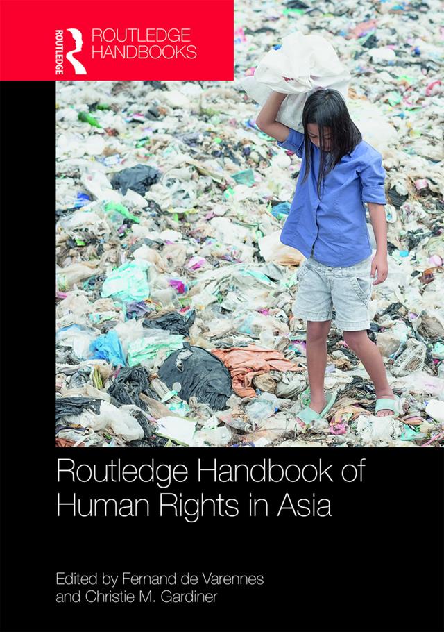 Routledge Handbook of Human Rights in Asia by Christie M. Gardiner, Fernand de Varennes