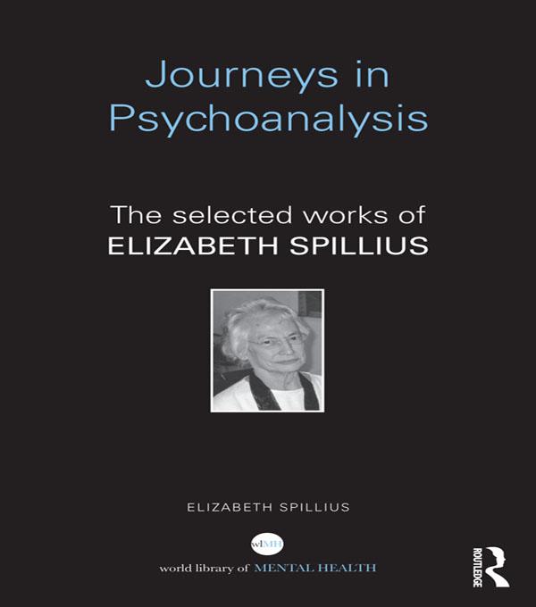 Journeys in Psychoanalysis by Elizabeth Spillius