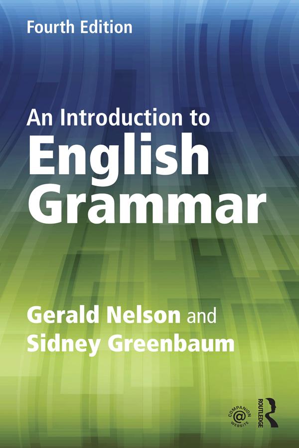 An Introduction to English Grammar by Gerald Nelson, Sidney Greenbaum