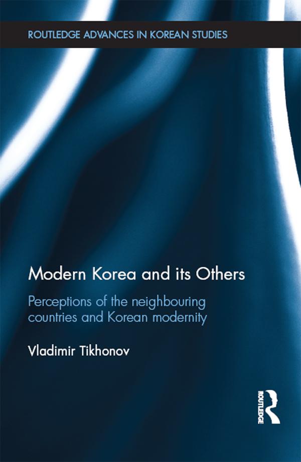 Modern Korea and Its Others by Vladimir Tikhonov