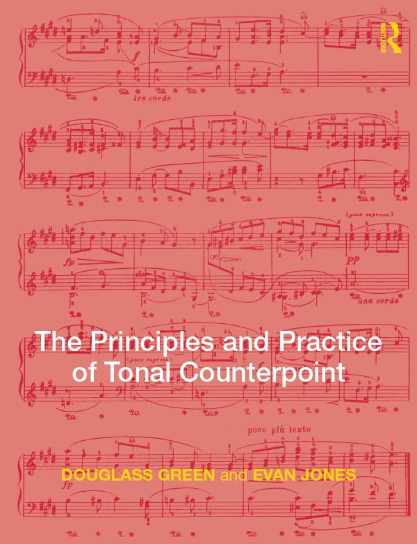 The Principles and Practice of Tonal Counterpoint by Evan Jones