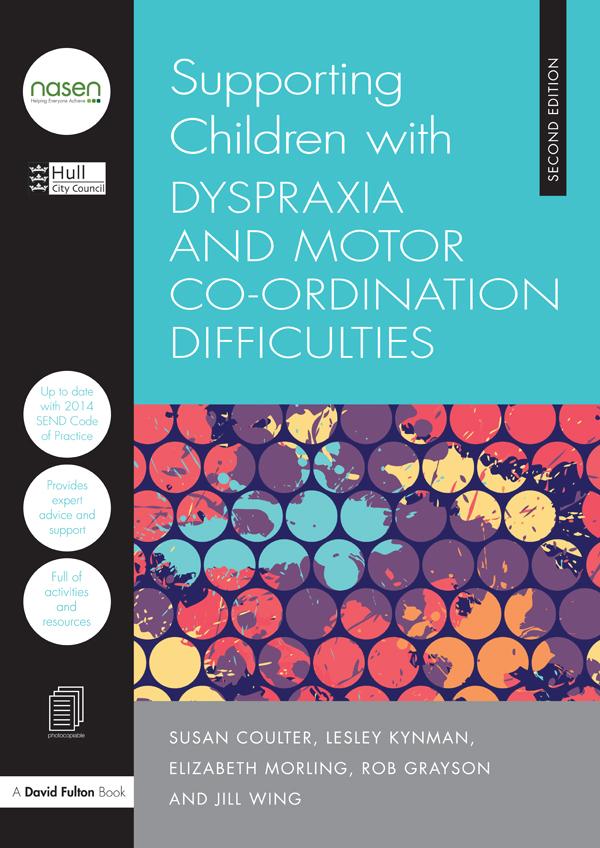 Supporting Children with Dyspraxia and Motor Co-ordination Difficulties by Elizabeth Morling, Hull City Council, Lesley Kynman, Susan Coulter