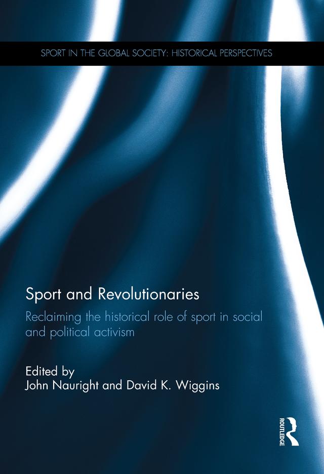 Sport and Revolutionaries by David K Wiggins, John Nauright