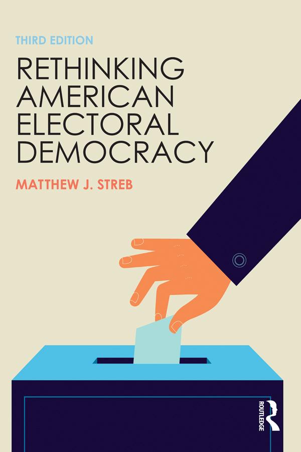 Rethinking American Electoral Democracy by Matthew J. Streb