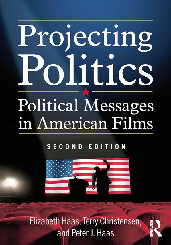 Projecting Politics by Elizabeth Haas, Peter J. Haas, Terry Christensen