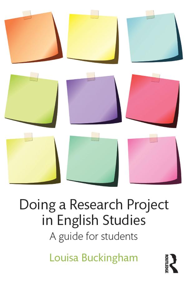 Doing a Research Project in English Studies by Louisa Buckingham