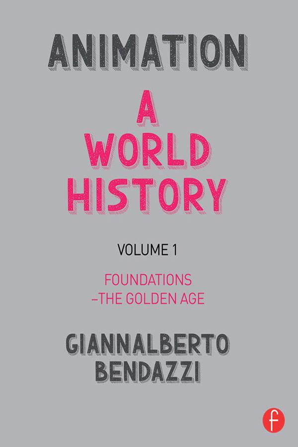 Animation: A World History by Giannalberto Bendazzi