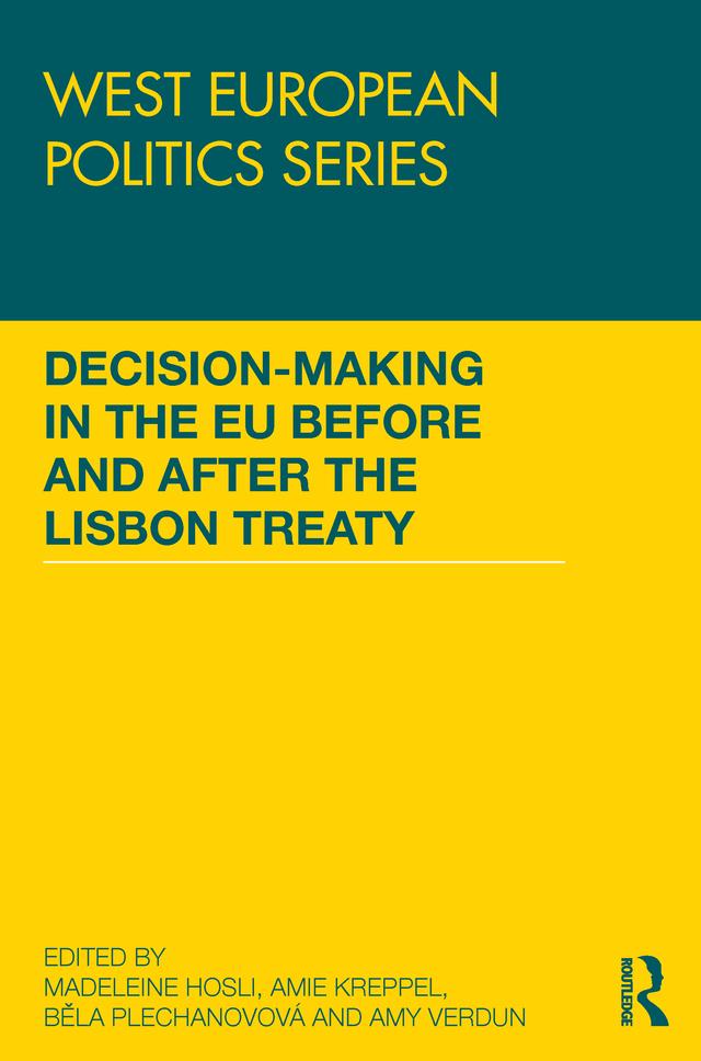 Decision making in the EU before and after the Lisbon Treaty by Amie Kreppel, Amy Verdun, Bĕla Plechanovová, Madeleine Hosli