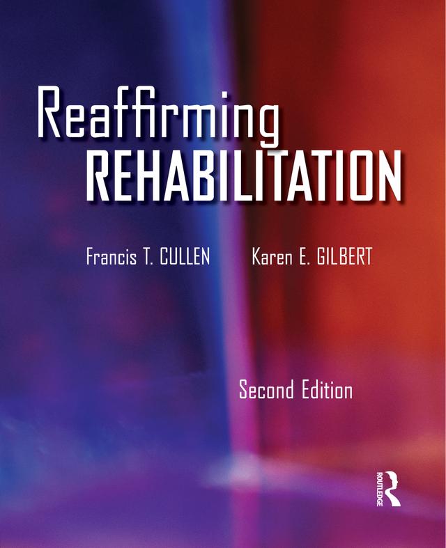 Reaffirming Rehabilitation by Francis Cullen, Karen Gilbert