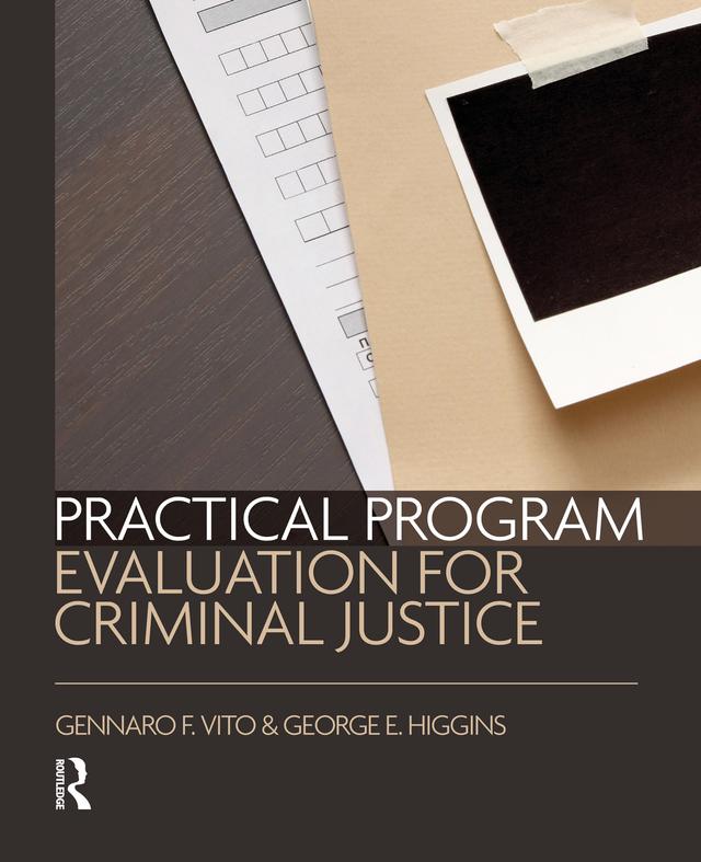 Practical Program Evaluation for Criminal Justice by Gennaro Vito, George Higgins