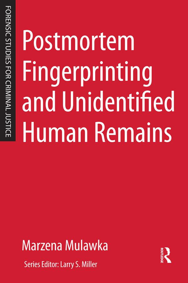 Postmortem Fingerprinting and Unidentified Human Remains by Marzena Mulawka