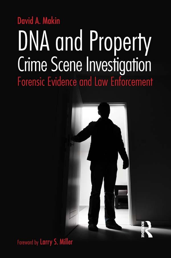 DNA and Property Crime Scene Investigation by David Makin
