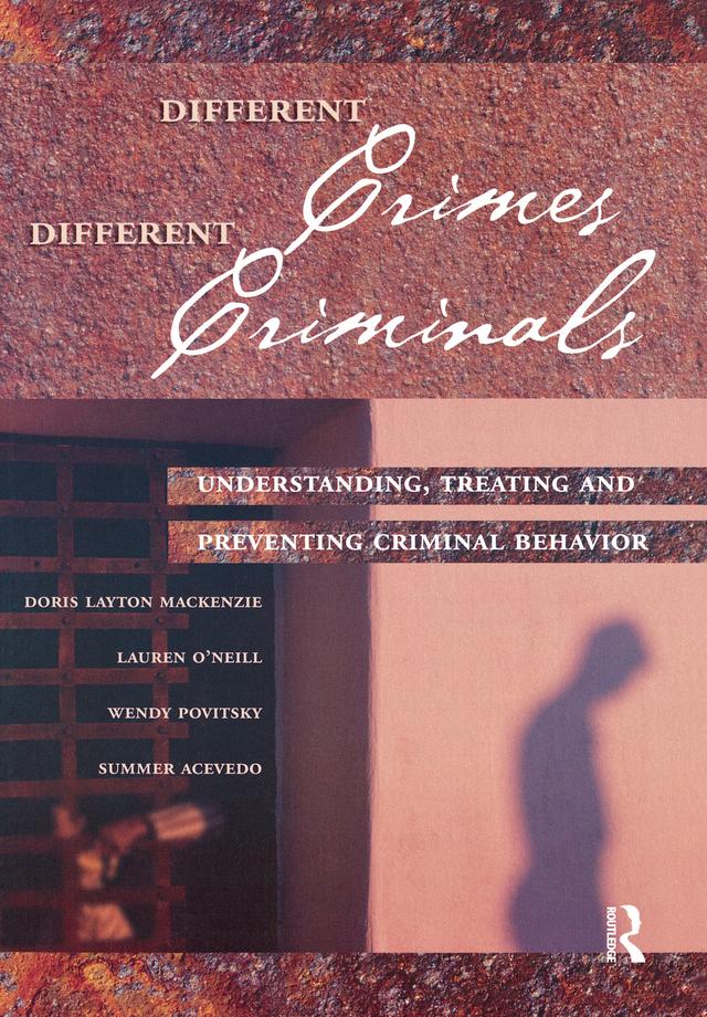 Different Crimes, Different Criminals by Doris Layton MacKenzie, Lauren O'Neill, Summer Acevedo, Wendy Povitsky