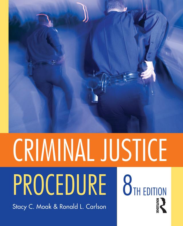 Criminal Justice Procedure by Ronald Carlson, Stacy Moak