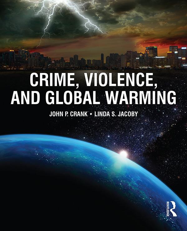 Crime, Violence, and Global Warming by John Crank, Linda Jacoby