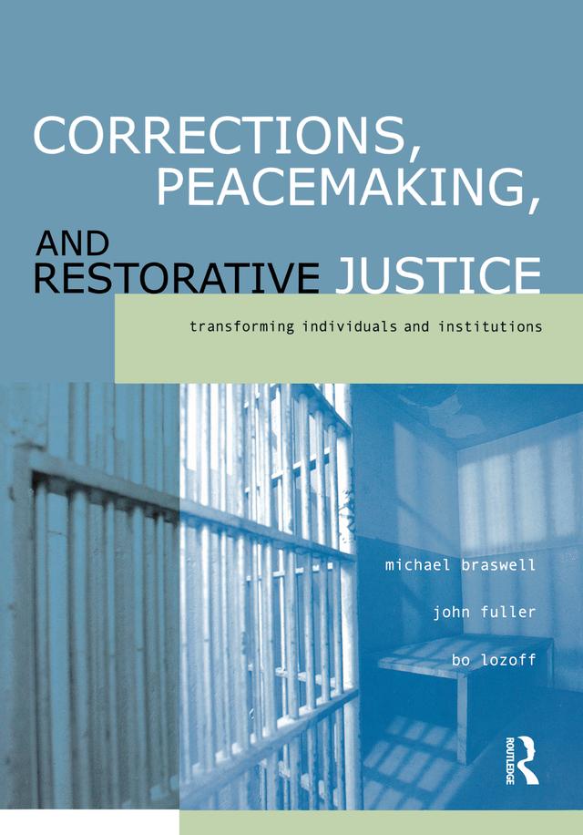Corrections, Peacemaking and Restorative Justice by Bo Lozoff, John Fuller, Michael Braswell