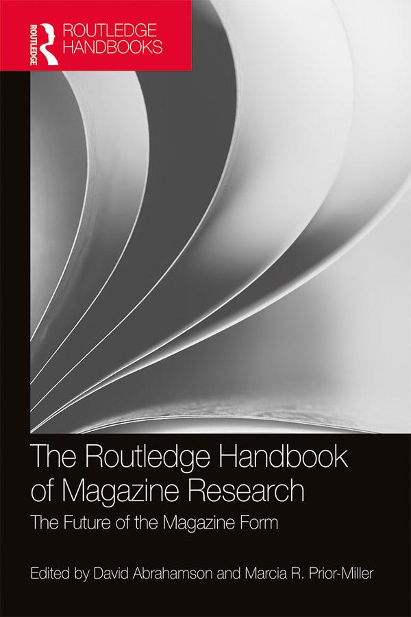 The Routledge Handbook of Magazine Research by David Abrahamson, Marcia R. Prior-Miller
