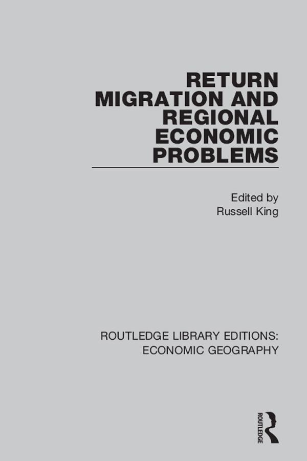 Return Migration and Regional Economic Problems by Russell King