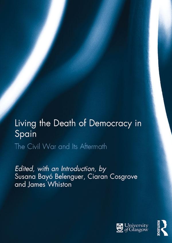 Living the Death of Democracy in Spain by Ciaran Cosgrove, James Whiston, Susana Belenguer