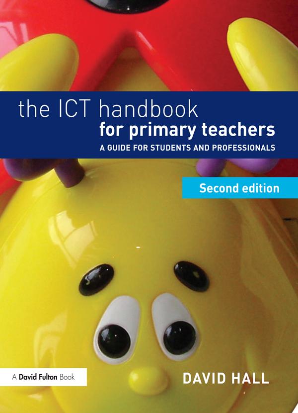 The ICT Handbook for Primary Teachers by David Hall