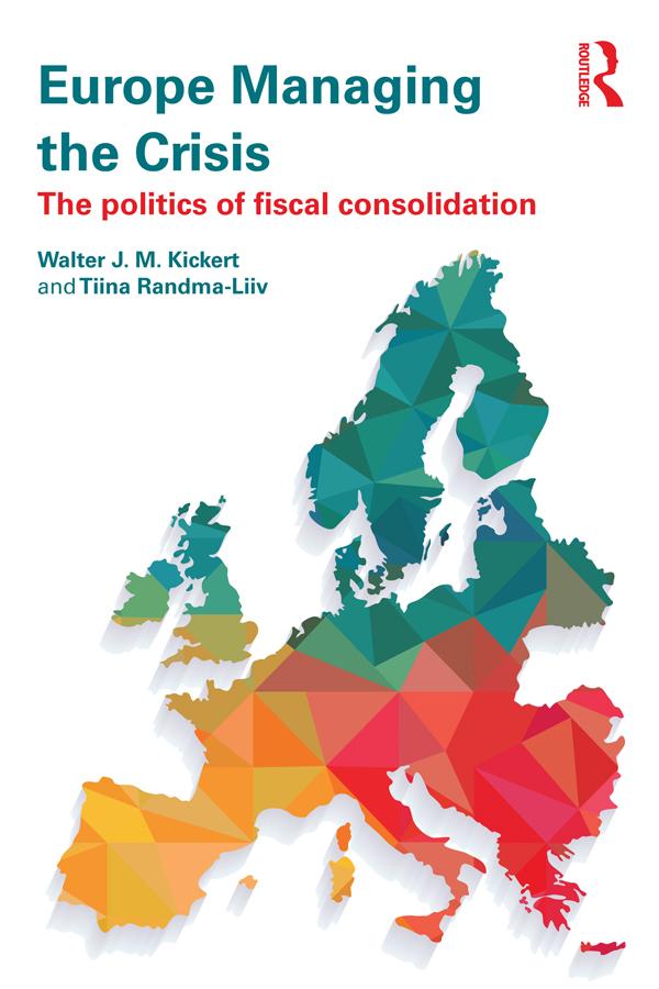 Europe Managing the Crisis by Tiina Randma-Liiv, Walter Kickert