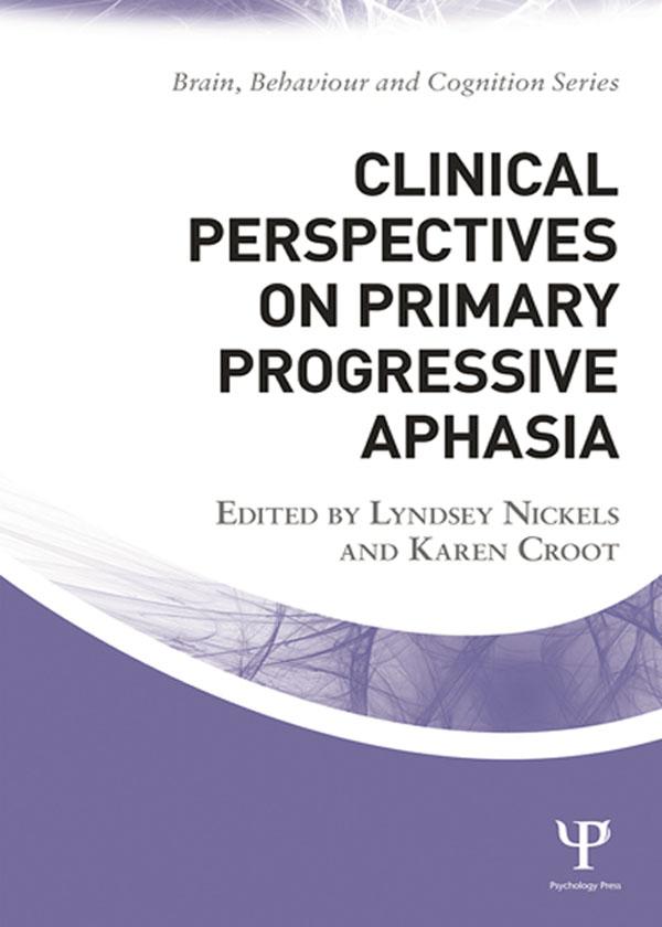 Clinical Perspectives on Primary Progressive Aphasia by Karen Croot, Lyndsey Nickels
