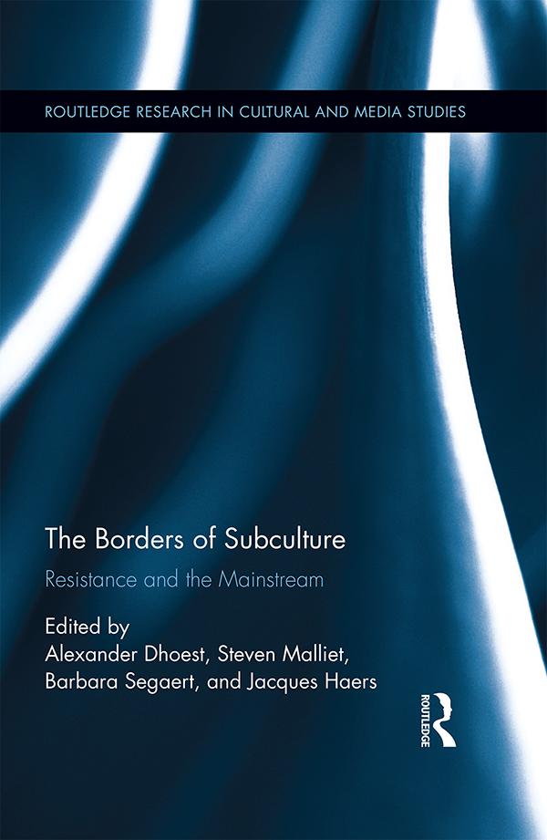 The Borders of Subculture by Alexander Dhoest, Barbara Segaert, Jacques Haers, Steven Malliet