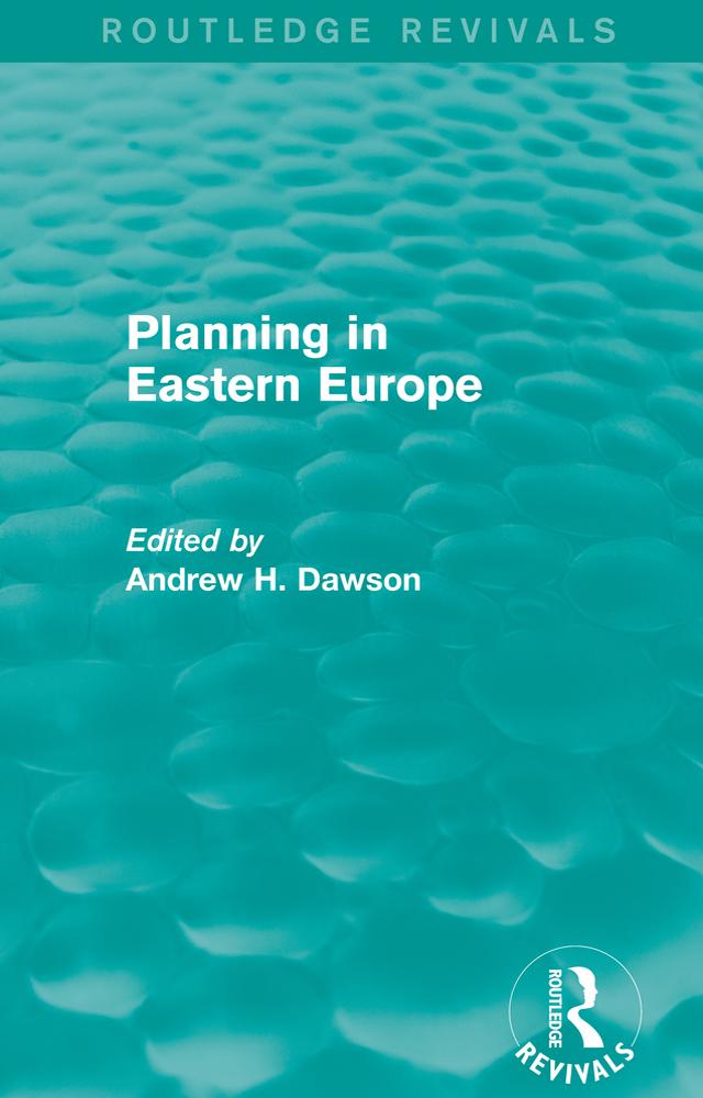 Planning in Eastern Europe (Routledge Revivals) by Andrew H. Dawson