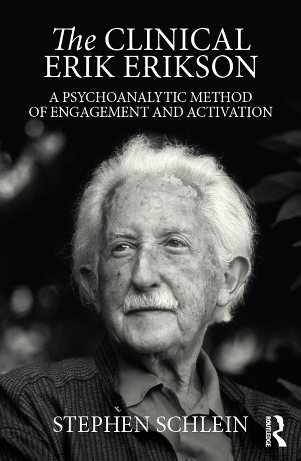 The Clinical Erik Erikson by Stephen Schlein