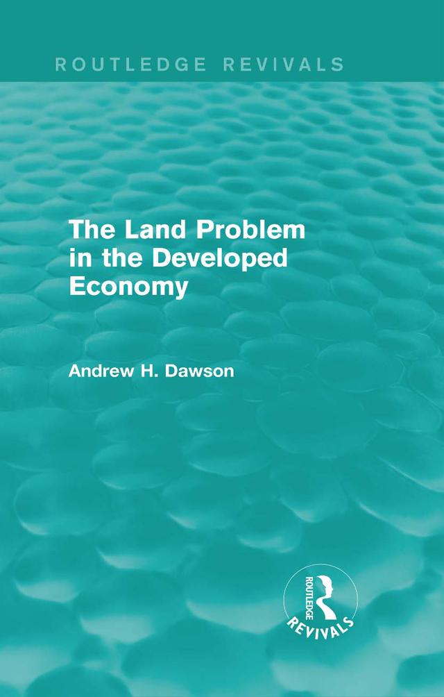 The Land Problem in the Developed Economy (Routledge Revivals)
